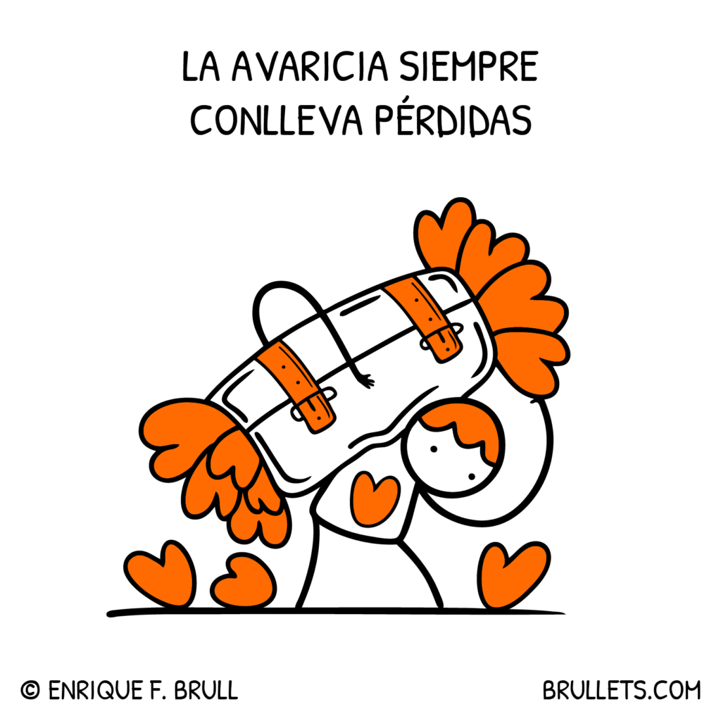 La avaricia siempre conlleva perdidas