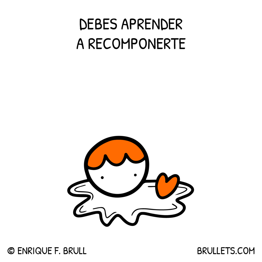 Debes aprender a recomponerte