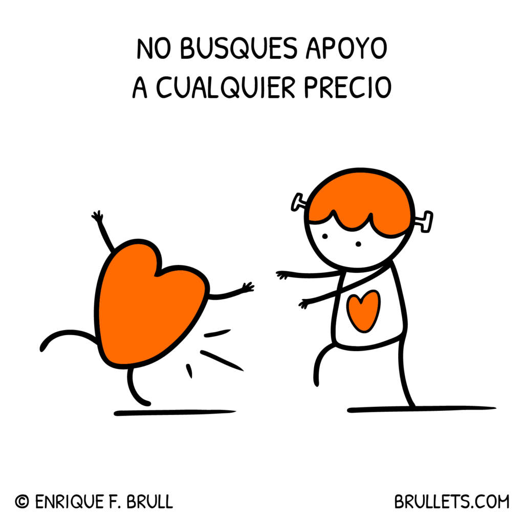 No busques apoyo a cualquier precio