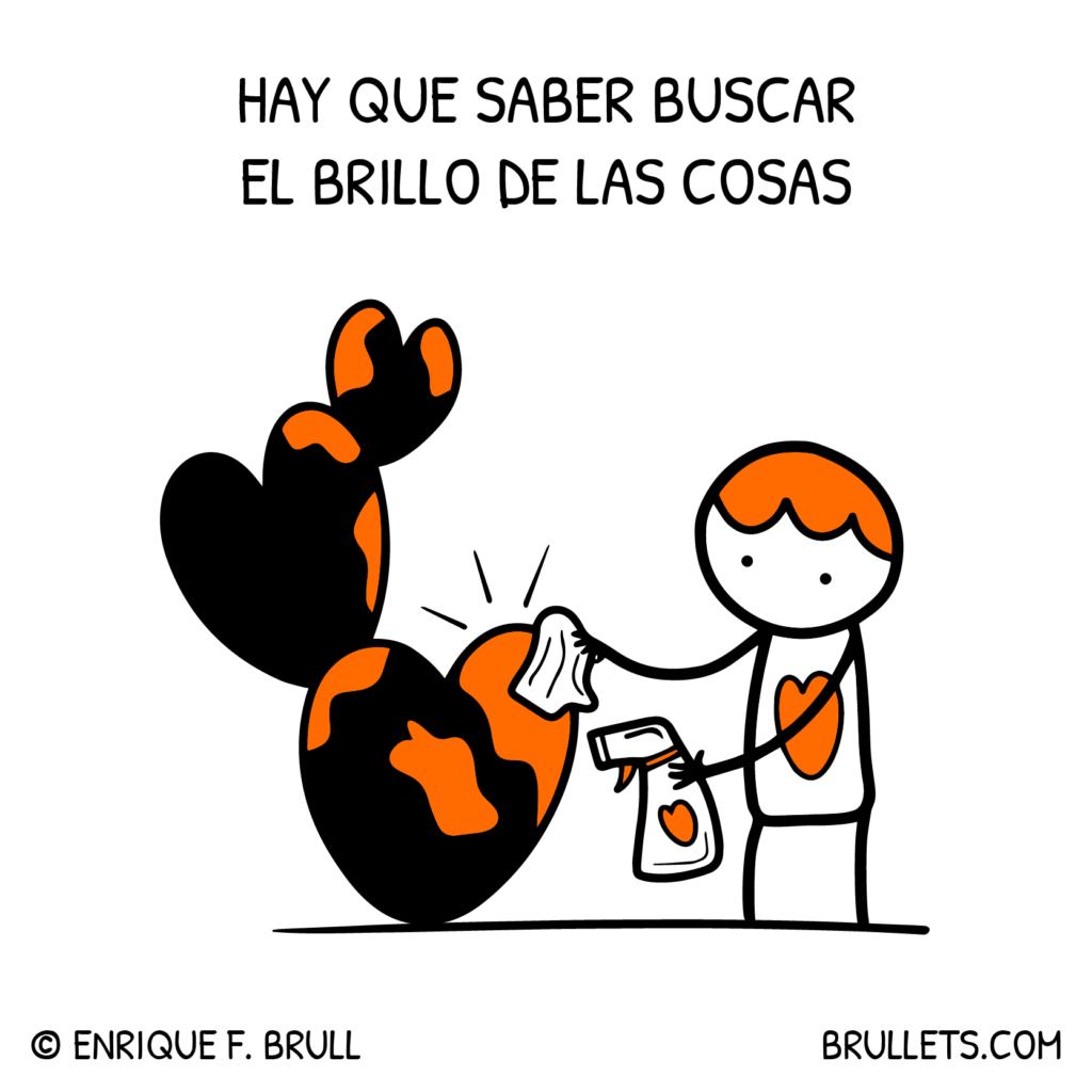 Hay que saber buscar el brillo de las cosas
