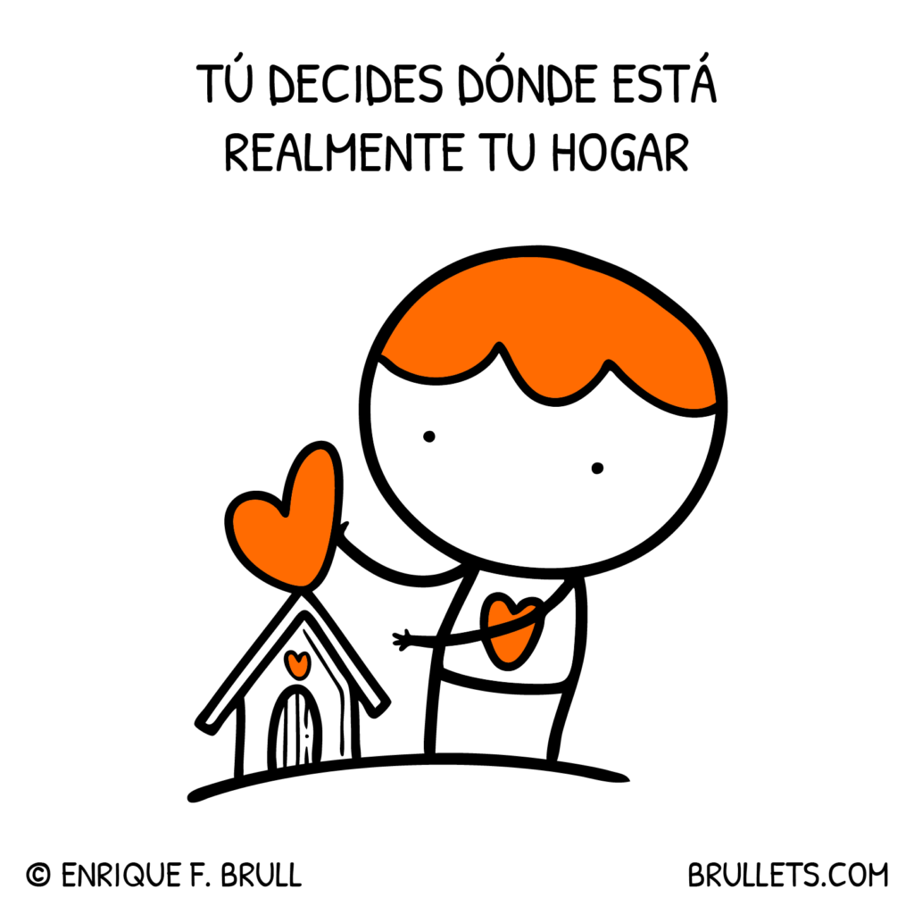 Tú decides dónde está realmente tu hogar